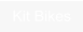 Kit Bikes